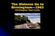 The Watsons Go to Birmingham—1963 Christopher Paul Curtis.
