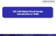 CEC 220 Digital Circuit Design Introduction to VHDL Wed, February 25 CEC 220 Digital Circuit Design Slide 1 of 19.