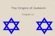 The Origins of Judaism Chapter 11. Torah Judaism’s most sacred text, consisting of the first five books of the Hebrew Bible.