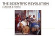 A series of scientific developments that transformed the views of society & nature  Beginning of modern science  Introduction of the Scientific Method: