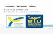 European Taekwondo Union European Taekwondo Union Fair Play commission Abdenbi Amhand & Lamdaghri Alaoui Badr Eddine.