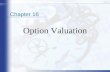 Fourth Edition 1 Chapter 16 Option Valuation. Fourth Edition 2 Outline Valuation –Intrinsic and time values –Factors determining option price –Black-Scholes.