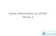 Some information on CPWF Phase 2. Preliminary information on Phase 2 Information in this PPT is preliminary Fuller and more definitive information will.