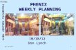 10/18/20121 PHENIX WEEKLY PLANNING 10/18/12 Don Lynch.