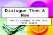 Dialogue Then & Now Has it changed in the last fifty years? Justin Sperlein.