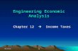 12/22/2015rd1 Engineering Economic Analysis Chapter 12  Income Taxes.