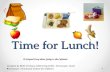 Time for Lunch! Created by Beth Vorhaus, (2014) Nashville, Tennessee: Team Tennessee, Tennessee Voices for Children A Scripted Story about Going to the.
