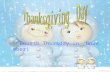 （ Fourth Thursday in November). Thanksgiving Day Date-Fourth Thursday in November Background How to celebrate.