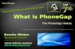 The PhoneGap History Doncho Minkov Telerik Software Academy  Technical Trainer  .