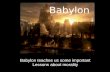 Babylon Babylon teaches us some important Lessons about morality.