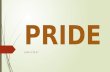PRIDE I John 2:15-17. What is Pride? Defined:  1. What does the Bible say about “pride..  “Pride, arrogance, haughtiness”  ….Thayer says: Pride is.