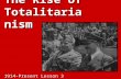 The Rise of Totalitarianism 1914-Present Lesson 3.