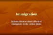Immigration Industrialization drew a flood of immigrants to the United States.
