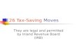 26 Tax-Saving Moves They are legal and permitted by Inland Revenue Board (IRB)