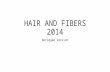 HAIR AND FIBERS 2014 Abridged Version. Forensic Science: Fundamentals & Investigations, Chapter 3 2 The Function of Hair Regulates body temperature Decreases.