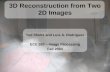 3D Reconstruction from Two 2D Images Ted Shultz and Luis A. Rodriguez ECE 533 – Image Processing Fall 2003.