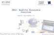 JRA2: Quality Assurance Overview EGEE is proposed as a project funded by the European Union under contract IST.2003-508833 Gabriel.Zaquine@cern.ch JRA.