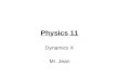 Physics 11 Dynamics X Mr. Jean. The plan: Video clip of the day Tomorrow’s force diagram questions Forces & Acceleration 2d forces.