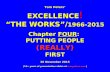 Tom Peters’ EXCELLENCE ! “THE WORKS”/ 1966-2015 Chapter FOUR: PUTTING PEOPLE (REALLY)FIRST 30 November 2015 (10+ years of presentation slides at tompeters.com)