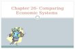 Chapter 26- Comparing Economic Systems. Why Nations Trade Exported goods are sold to other countries; imported goods are purchased from abroad; the US.