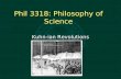 Phil 3318: Philosophy of Science Kuhn-ian Revolutions.