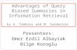Advantages of Query Biased Summaries in Information Retrieval by A. Tombros and M. Sanderson Presenters: Omer Erdil Albayrak Bilge Koroglu.