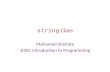 String Class Mohamed Shehata 1020: Introduction to Programming.