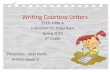 Writing Courtesy Letters ECED 4300-A Instructor: Dr. Tonja Root Spring 2010 5 th Grade Presenters: Jacki Portis Amaris Hawkins Eced 4300-A, Spring 2010,