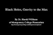 Black Holes, Gravity to the Max By Dr. Harold Williams of Montgomery College Planetarium