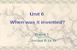 Unit 6 When was it invented? Period 5 Section B 1a-1e.