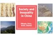 Society and Inequality in China Mikayla, Erica, Brian, Shaleia.