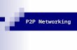 P2P Networking. 2/51 What is peer-to-peer (P2P)? “Peer-to-peer is a way of structuring distributed applications such that the individual nodes have symmetric.