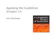 Applying the Guidelines ( Chapter 17) Ken Koedinger 1.