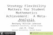 Strategy Flexibility Matters for Student Mathematics Achievement: A Meta-Analysis Kelley Durkin Bethany Rittle-Johnson Vanderbilt University, United States.