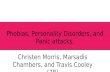 Phobias, Personality Disorders, and Panic attacks. Christen Morris, Marsadis Chambers, and Travis Cooley (7B)