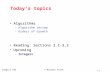 4.1 CompSci 102© Michael Frank Today’s topics AlgorithmsAlgorithms – –Algorithm review – –Orders of Growth Reading: Sections 2.1-3.3Reading: Sections.