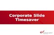 Corporate Slide Timesaver. Purpose of this document This document contains preformatted charts which you can use to copy and paste into your PowerPoint.