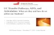UC Transfer Pathways, ADTs, and Articulation: What are they and how do we advise our Students? Ginni May, ASCCC Executive Committee Craig Rutan, ASCCC.