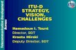 Telecommunication Development Bureau ITU-D STRATEGY, VISION, CHALLENGES Hamadoun I. Touré Director, BDT Krastu Mirski Deputy Director, BDT.