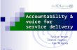 © 2008 theIDLgroup Accountability & voice for service delivery Taylor Brown Claire Hughes Tim Midgley.