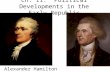 Ch. 11: Political Developments in the Early Republic Alexander Hamilton Thomas Jefferson.