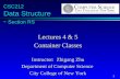 1 CSC212 Data Structure - Section RS Lectures 4 & 5 Container Classes Instructor: Zhigang Zhu Department of Computer Science City College of New York.