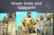 Greek Gods and Godesses By Aidan D.. Ares Ares was the God of war and was the son of Zeus.Although he was immortal he was killed when he was stuffed into.