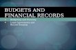 Budgeting and Planning Legal Agreements and Record Keeping BUDGETS AND FINANCIAL RECORDS.