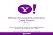 1 Efficient Computation of Diverse Query Results Erik Vee joint work with Utkarsh Srivastava, Jayavel Shanmugasundaram, Prashant Bhat, Sihem Amer Yahia.