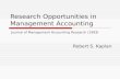 Research Opportunities in Management Accounting Robert S. Kaplan Journal of Management Accounting Research (1993)