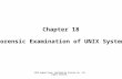 Chapter 18 ©2011 Eoghan Casey. Published by Elsevier Inc. All rights reserved. Forensic Examination of UNIX Systems.