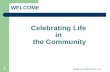 WELCOME Allegheny HealthChoices, Inc. 1 Celebrating Life in the Community.
