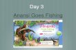 Day 3 Anansi Goes Fishing. Today we will learn: * Vocabulary: New Amazing Words * Phonics/Spelling: Compound Words * Words: Story Words and High-Frequency.