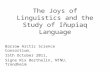 The Joys of Linguistics and the Study of Iñupiaq Language Barrow Arctic Science Consortium, 15th October 2011, Signe Rix Berthelin, NTNU, Trondheim.